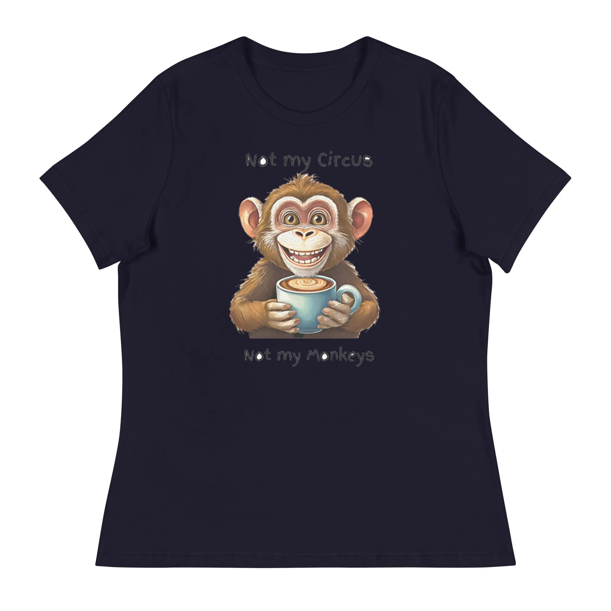 Not my circus not my monkeys - Women's Relaxed T-Shirt