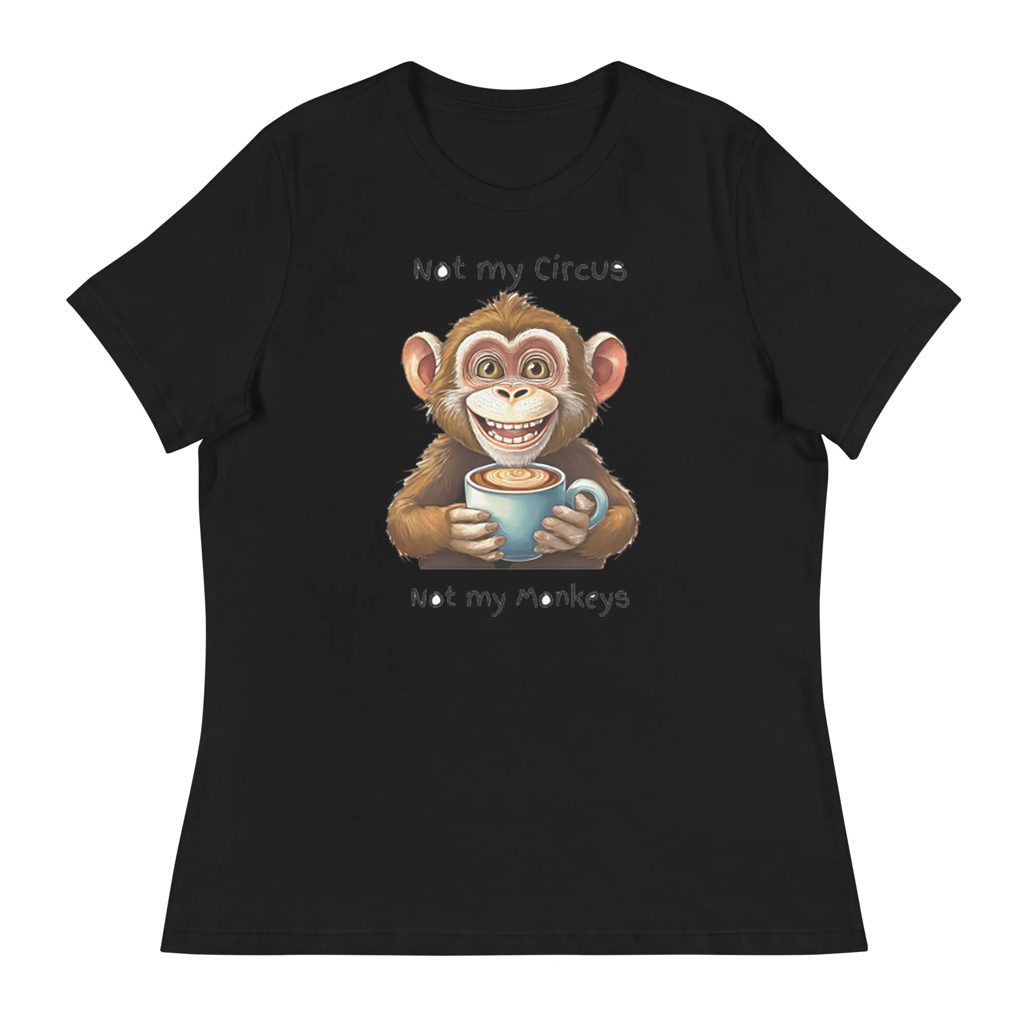 Not my circus not my monkeys - Women's Relaxed T-Shirt