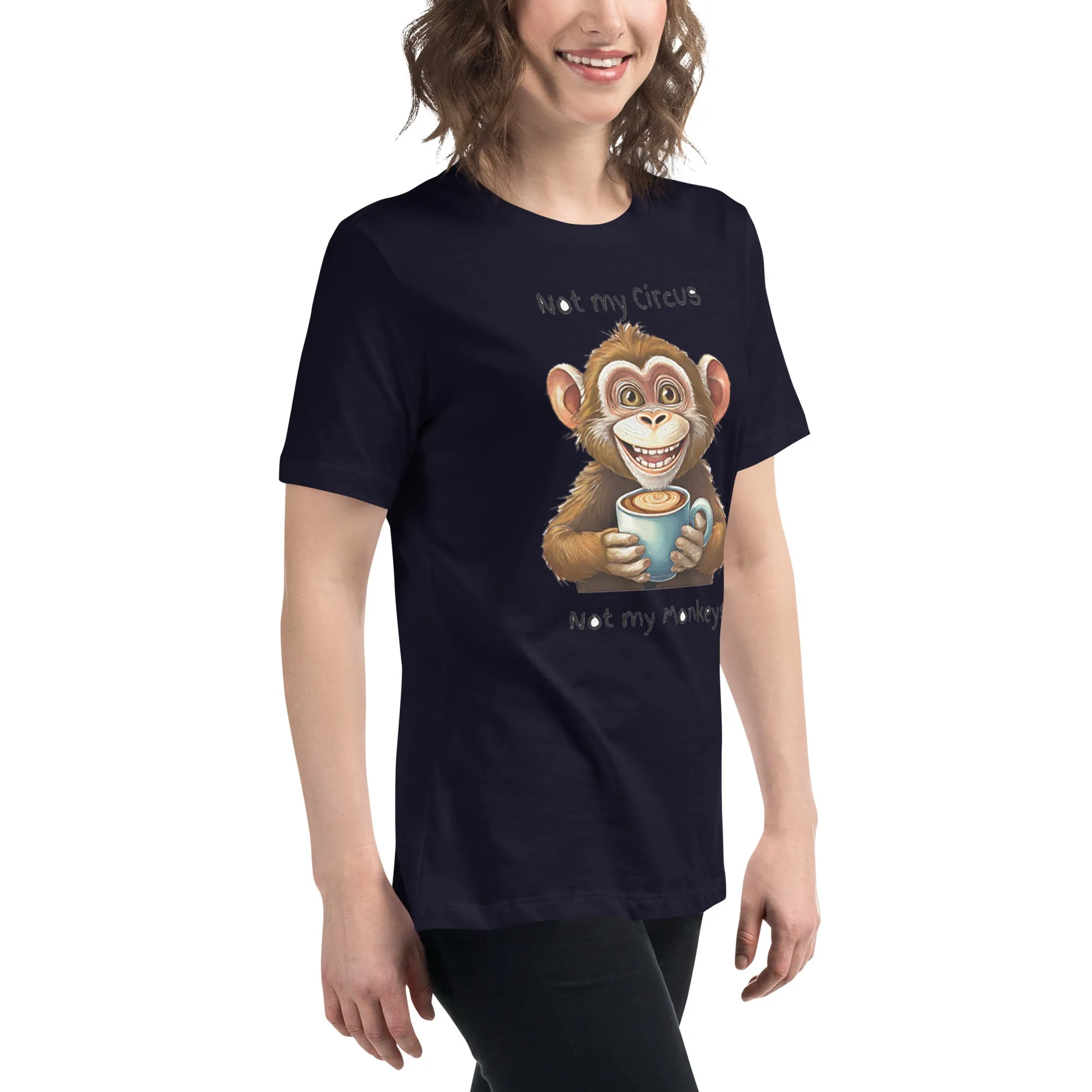 Not my circus not my monkeys - Women's Relaxed T-Shirt