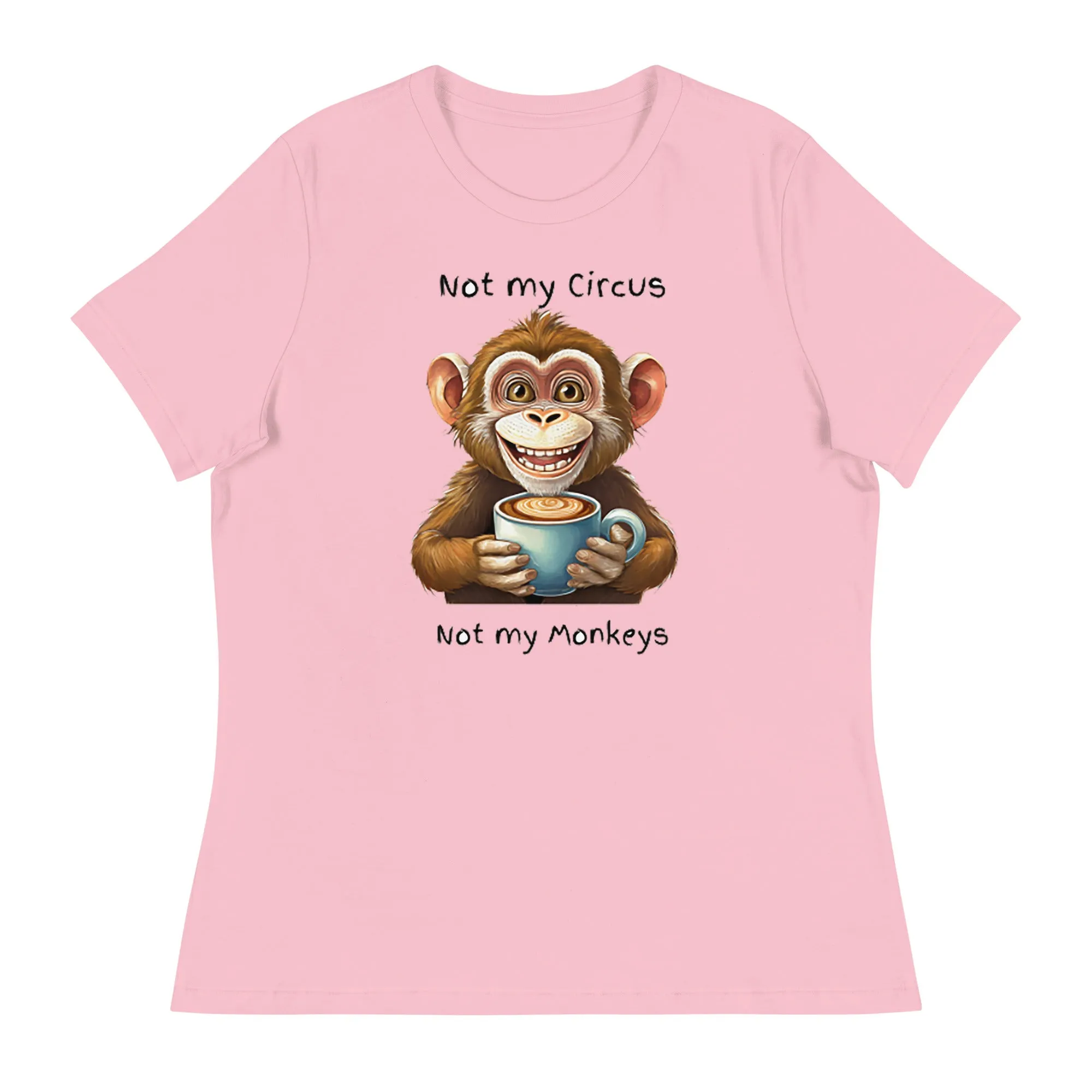 Not my circus not my monkeys - Women's Relaxed T-Shirt