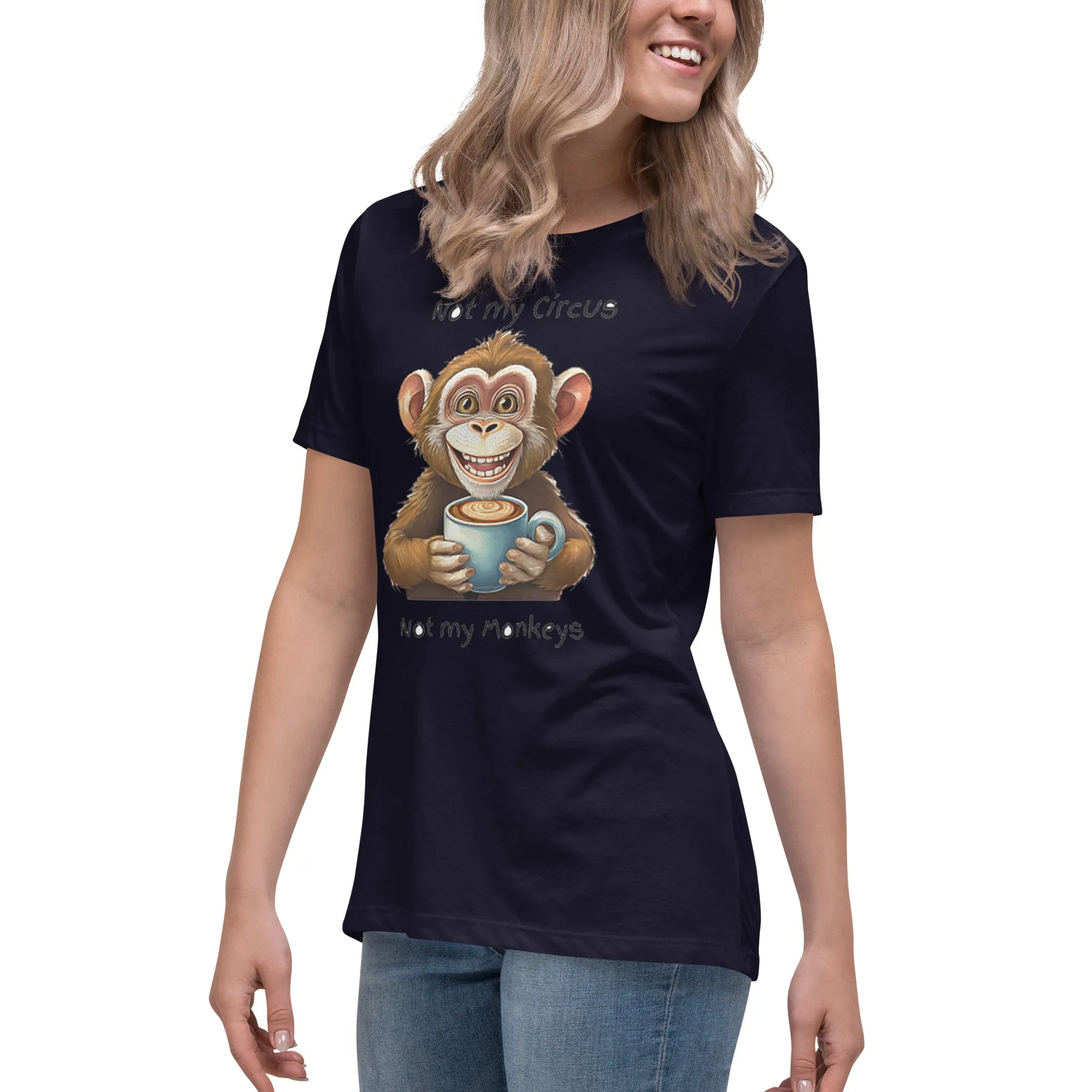 Not my circus not my monkeys - Women's Relaxed T-Shirt