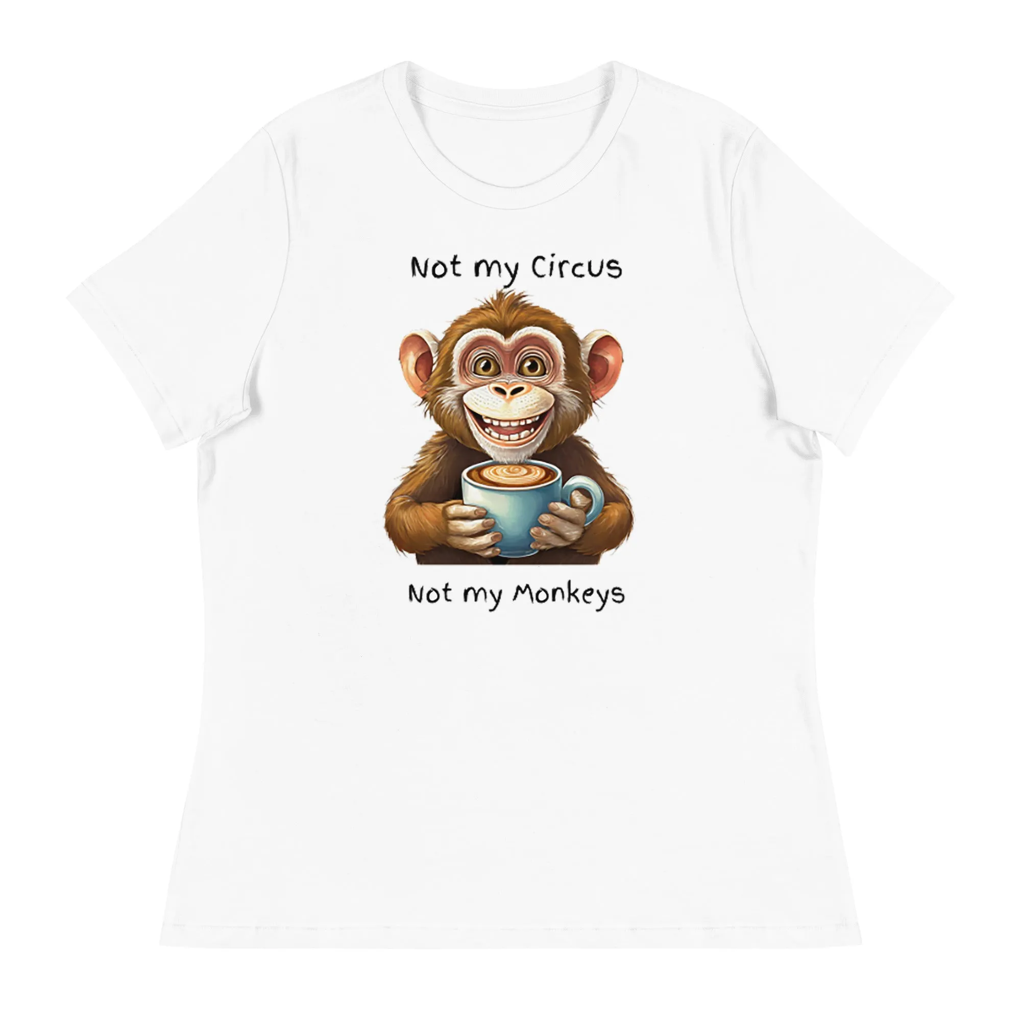 Not my circus not my monkeys - Women's Relaxed T-Shirt